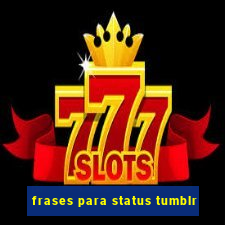 frases para status tumblr