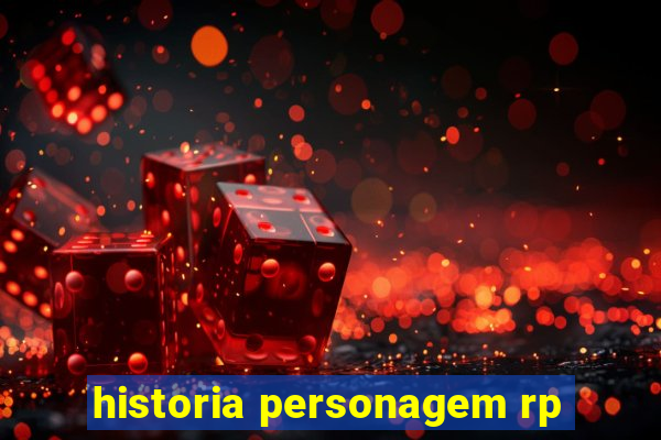 historia personagem rp