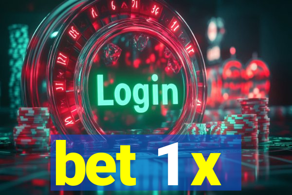 bet 1 x