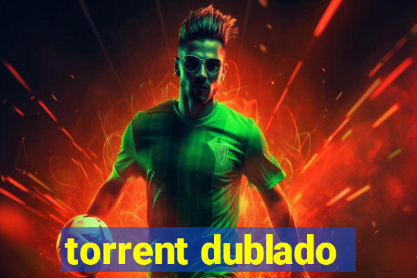 torrent dublado