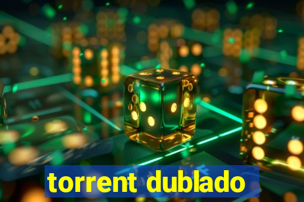 torrent dublado