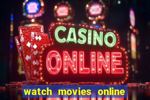 watch movies online for free