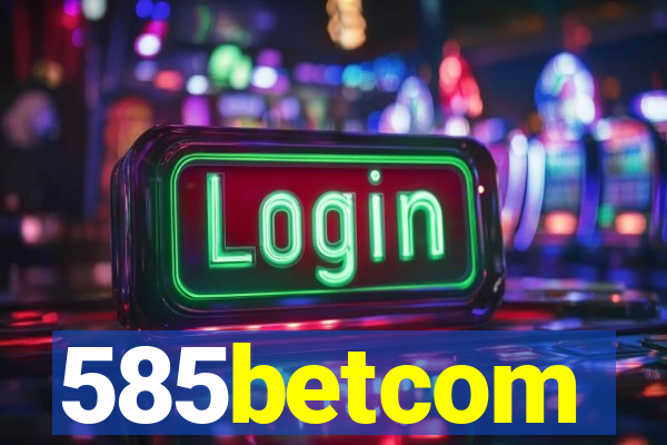 585betcom