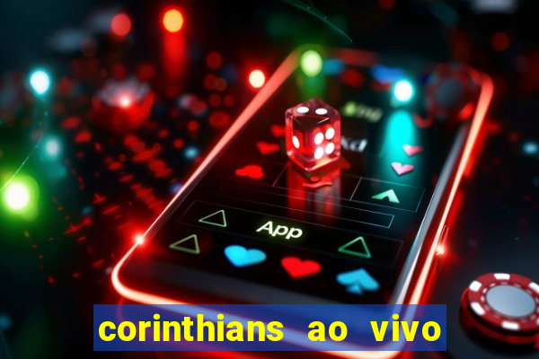 corinthians ao vivo multi multicanal