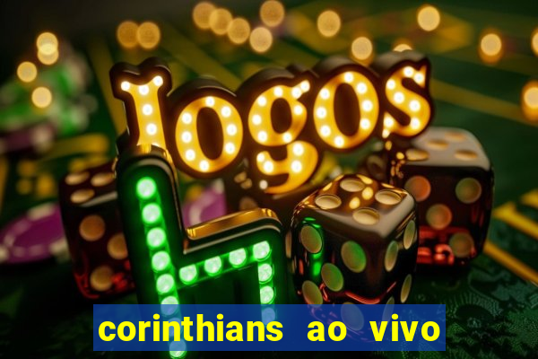 corinthians ao vivo multi multicanal