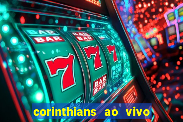 corinthians ao vivo multi multicanal