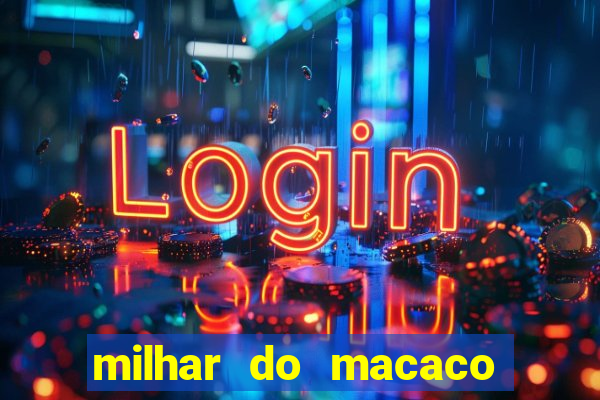 milhar do macaco que mais saem no jogo do bicho