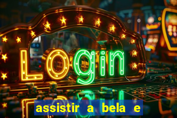 assistir a bela e a fera 2014 completo dublado