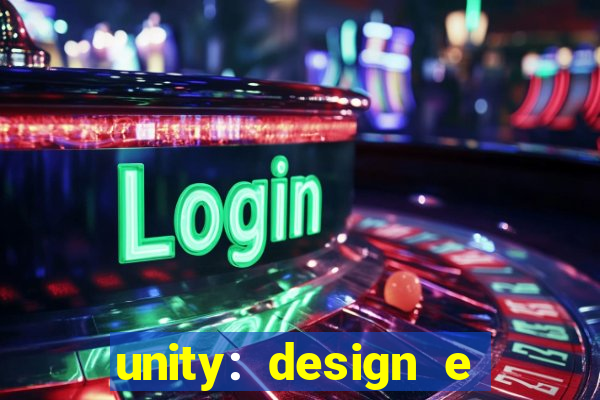 unity: design e desenvolvimento de jogos pdf