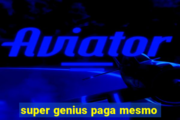 super genius paga mesmo