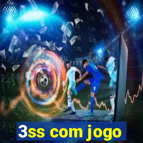 3ss com jogo
