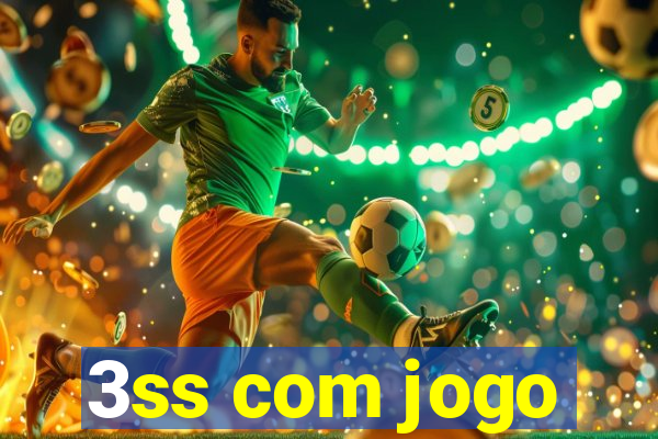 3ss com jogo