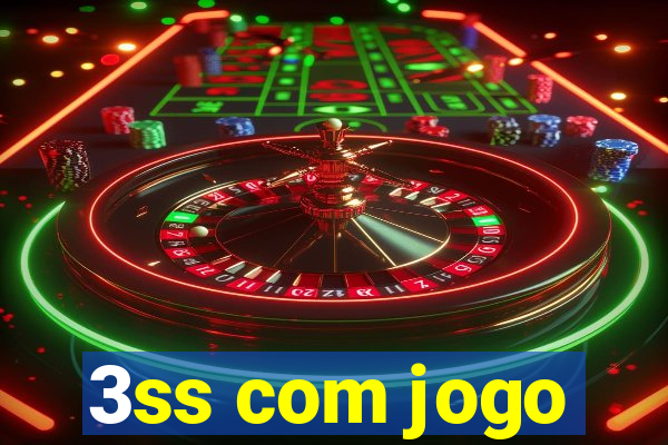 3ss com jogo