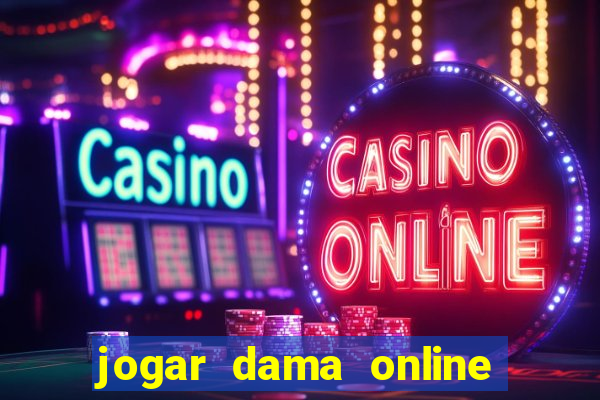 jogar dama online valendo dinheiro