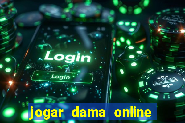 jogar dama online valendo dinheiro