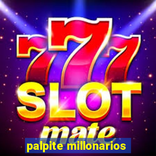 palpite millonarios