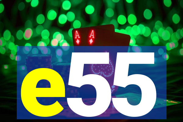 e55
