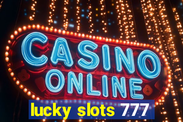 lucky slots 777