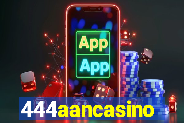 444aancasino