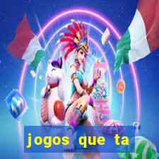 jogos que ta pagando agora