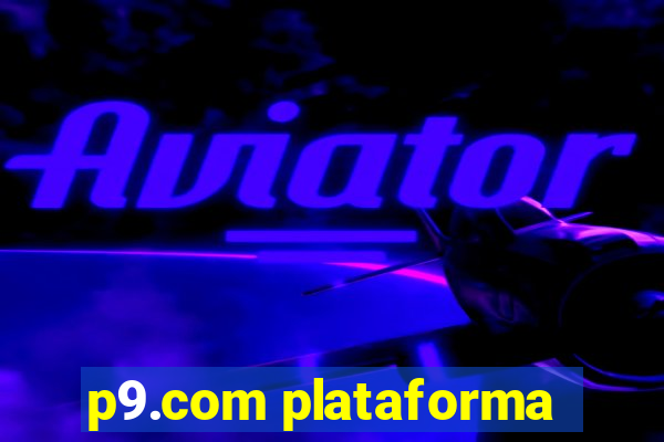 p9.com plataforma
