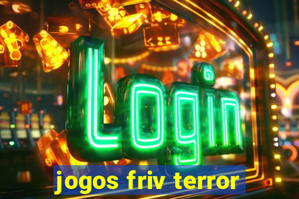 jogos friv terror