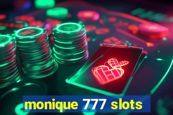 monique 777 slots