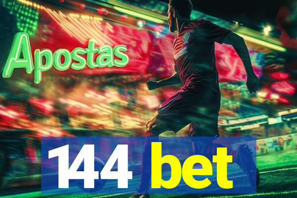 144 bet
