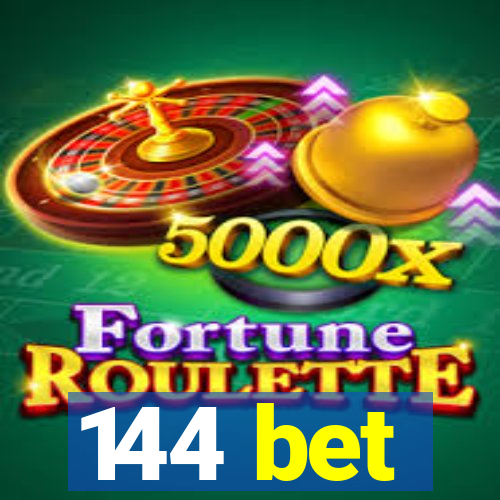 144 bet
