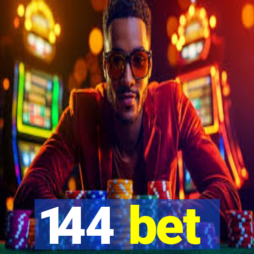 144 bet