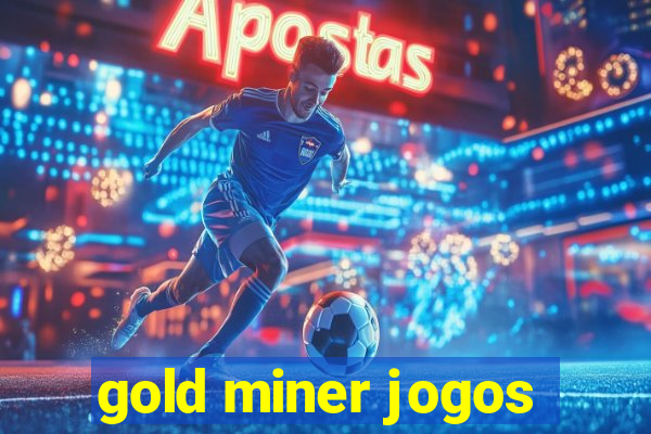 gold miner jogos