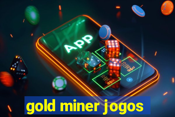 gold miner jogos