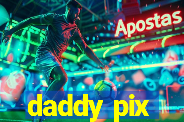 daddy pix
