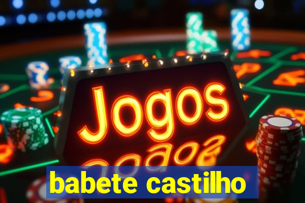 babete castilho