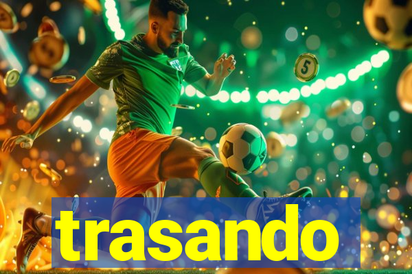 trasando