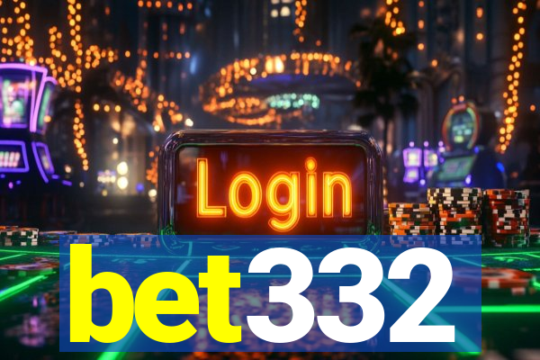 bet332