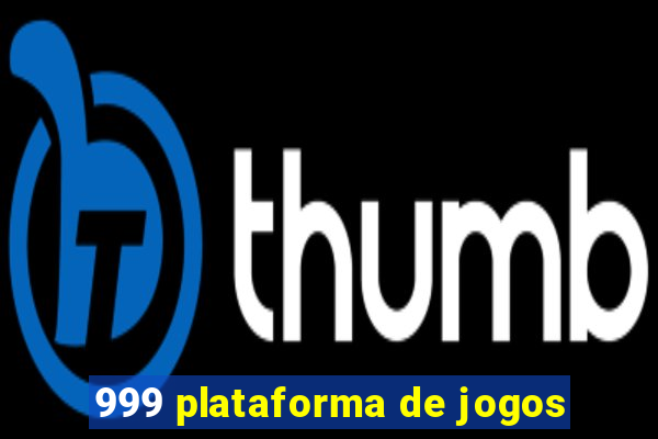 999 plataforma de jogos