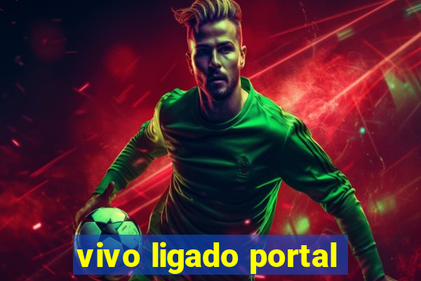 vivo ligado portal