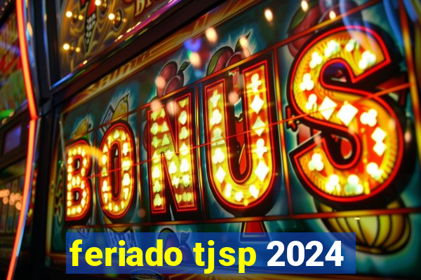 feriado tjsp 2024