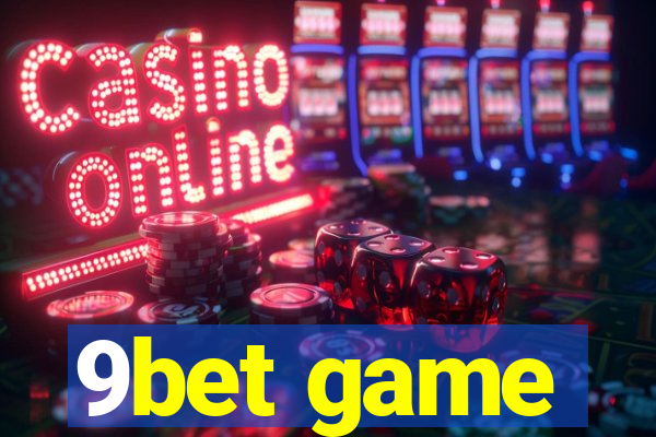 9bet game