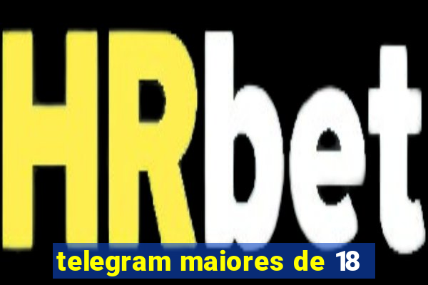 telegram maiores de 18