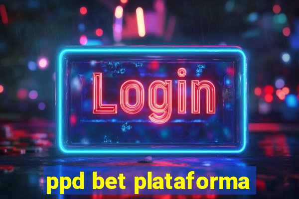 ppd bet plataforma