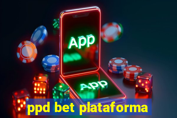 ppd bet plataforma