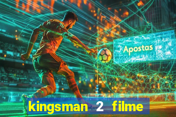 kingsman 2 filme completo dublado superflix