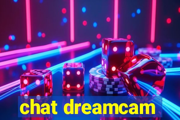 chat dreamcam