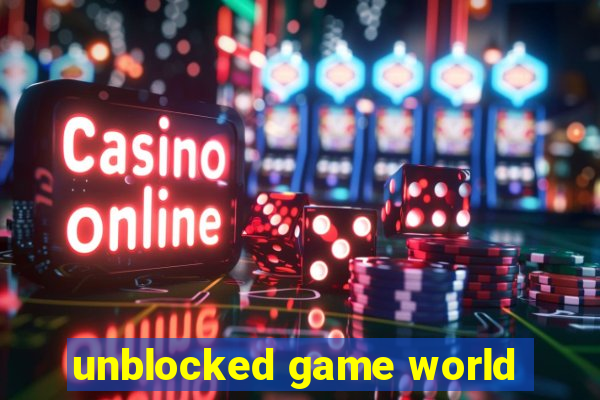 unblocked game world