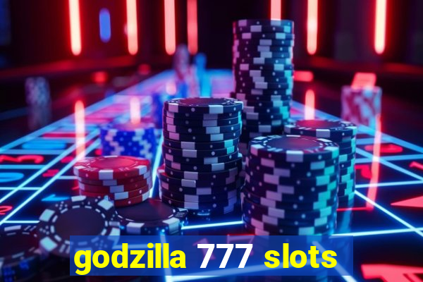godzilla 777 slots