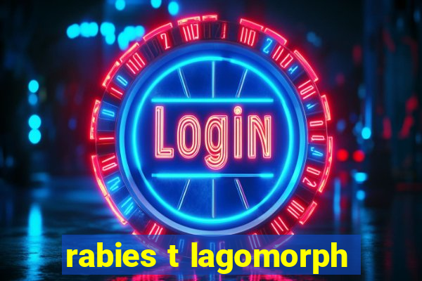 rabies t lagomorph