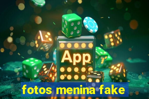 fotos menina fake