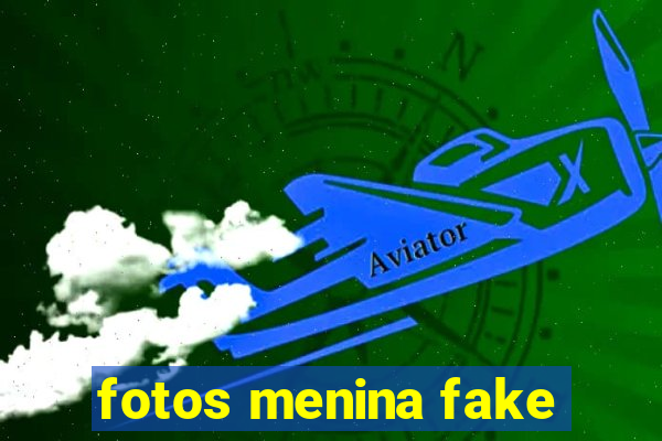 fotos menina fake